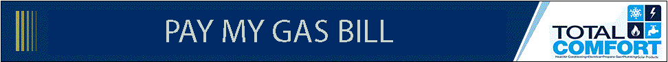 Pay your Total Comfort Gas bill online.